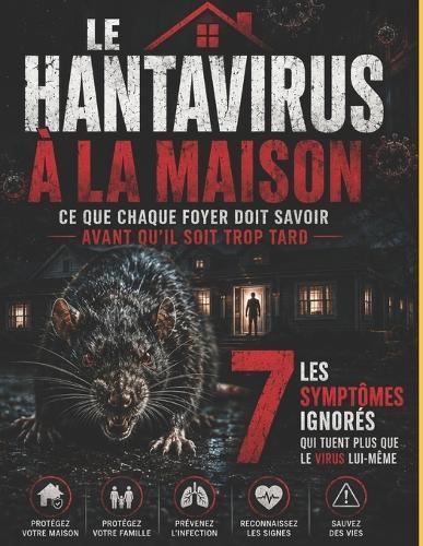 Le Hantavirus à la Maison: Ce Que Chaque Foyer Doit Savoir Avant Qu'il Soit Trop Tard