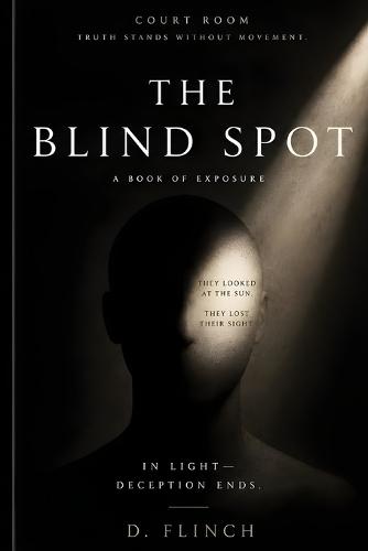 The Blind Spot: Light Becomes Blindness