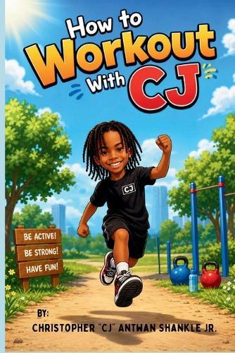 How to Workout with Cj