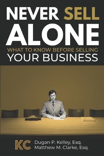 Never Sell Alone: What to know before selling your business