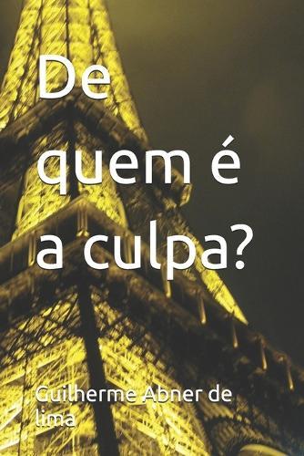 De quem é a culpa?