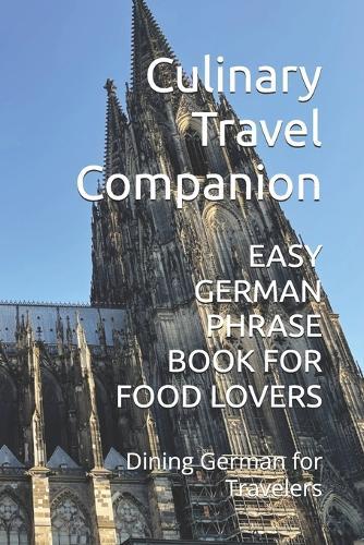 Easy German Phrase Book for Food Lovers: Dining German for Travelers