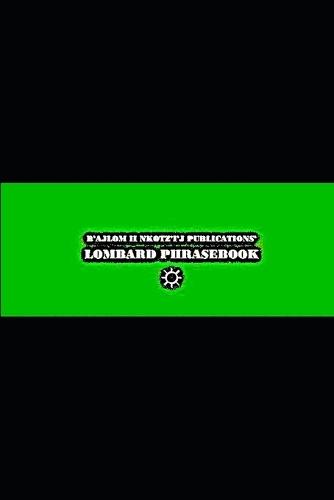 B'ajlom ii Nkotz'i'j Publications' Lombard Phrasebook: Ideal for Traveling to Northern Italy and Southern Switzerland