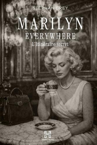 Marilyn Everywhere: L'itinéraire secret