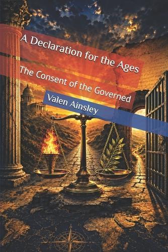 A Declaration for the Ages: The Consent of the Governed