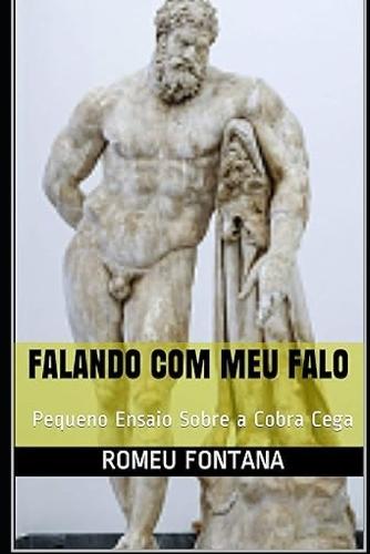 Falando Com Meu Falo: Pequeno Ensaio Sobre a Cobra Cega