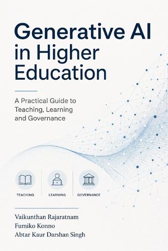 Generative AI in Higher Education: A Practical Guide to Pedagogy, Policy, and Innovative Assessment