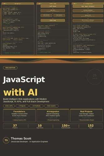 JavaScript with AI: A Complete Beginner's Guide to Modern JavaScript, AI Integration, and Intelligent Web Development