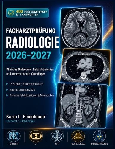 Facharztprüfung Radiologie 2026-2027: Klinische Bildgebung, Befundstrategien und interventionelle Grundlagen