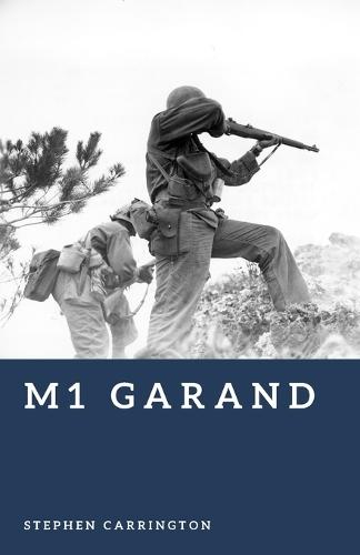 M1 Garand: The Rifle That Won the War
