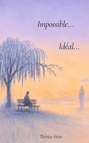 Impossible...Idéal...