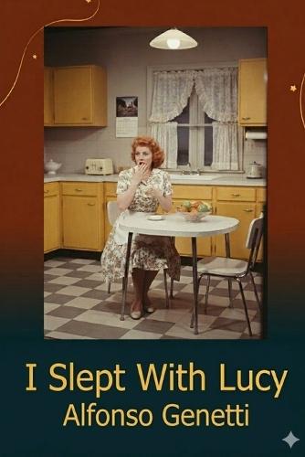 I Slept with Lucy!