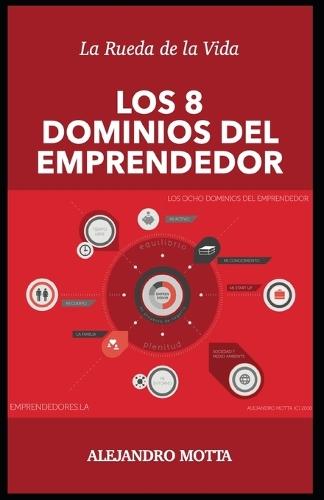 Los 8 Dominios del Emprendedor: La Rueda de la Vida Aplicada al Emprendedor