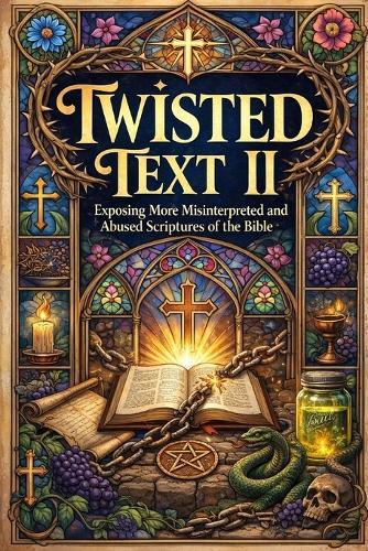 Twisted Text II: What God Actually Meant