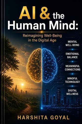 AI & the Human Mind: Reimagining Well-Being in the Digital Age