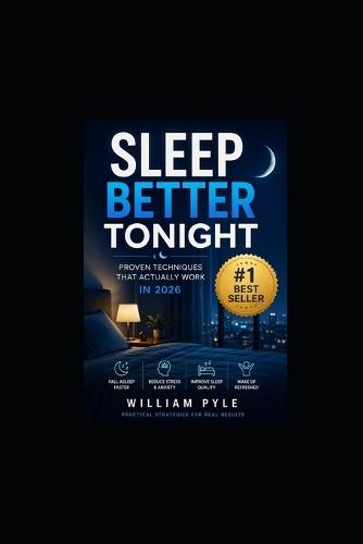 Sleep Better Tonight!: Proven Techniques That Actually Work in 2026