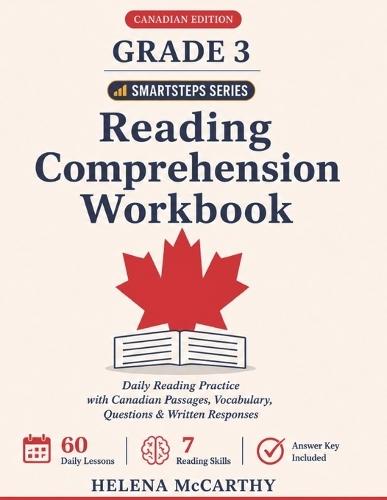 Grade 3 Reading Comprehension Workbook: Canadian Edition - Daily Reading Practice with Canadian Passages, Vocabulary, Comprehension Questions, Written Responses and Answer Key (Ages 7-9)