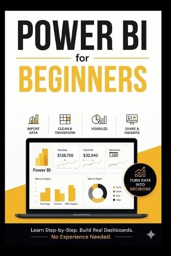 Power Bi For Beginners: The 7 days guide to crafting dashboards and enhancing your data strategy skill.
