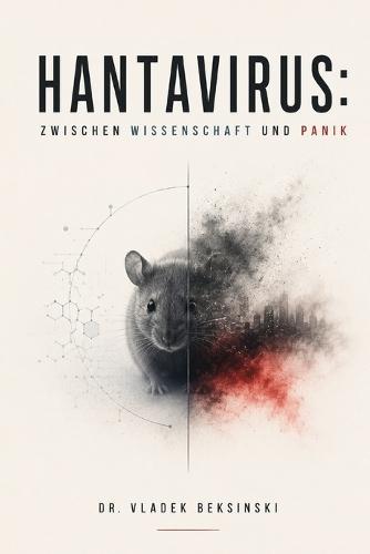 Hantavirus: Zwischen Wissenschaft und Panik