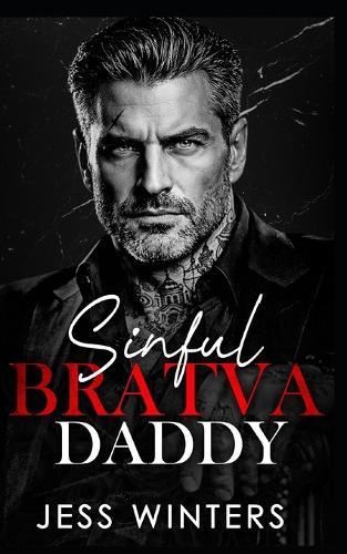 Sinful Bratva Daddy: An Age Gap Fake Fiancée Enemies to Lovers Romance