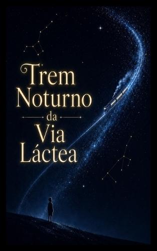 Trem Noturno da Via Láctea
