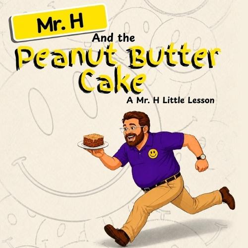 Mr. H and the Peanut Butter Cake: A Mr. H Little Lesson