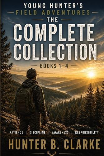 Young Hunter's Field Adventures: The Complete Collection (Books 1-4)