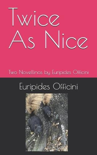 Twice As Nice: Two Novellinos by Euripides Officini