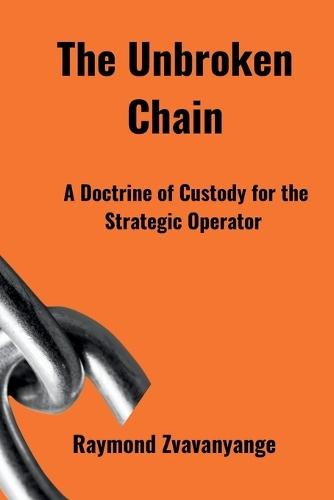 The Unbroken Chain: A Doctrine of Custody for the Strategic Operator