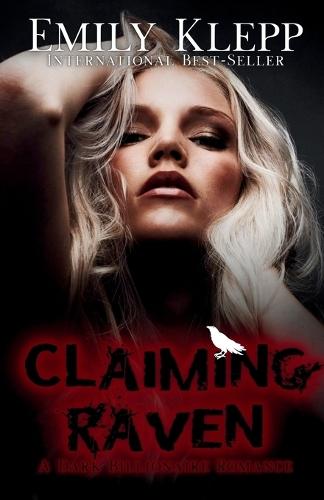 Claiming Raven: A Dark Billionaire Romance