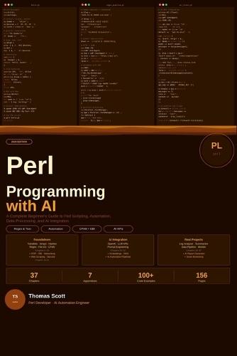 Perl Programming with AI: A Complete Beginner's Guide to Perl Scripting, Automation, Data Processing, and AI Integration