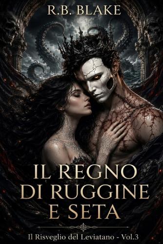 Il Regno di Ruggine e Seta: Il Risveglio del Leviatano - Vol. 3