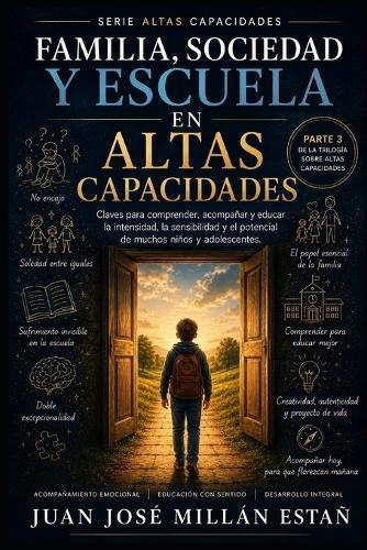Familia, Sociedad y Escuela en Altas Capacidades: Motores de desarrollo social, emocional y académico