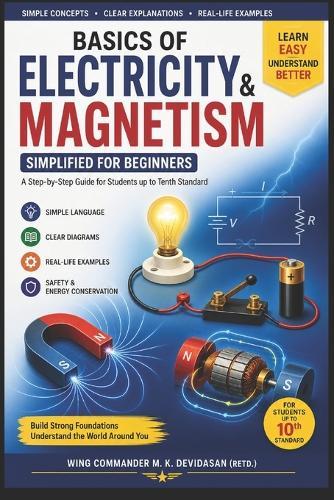 Basics of Electricity and Magnetism: Simplified for Beginners