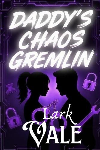 Daddy's Chaos Gremlin: She came for revenge. He came for her.