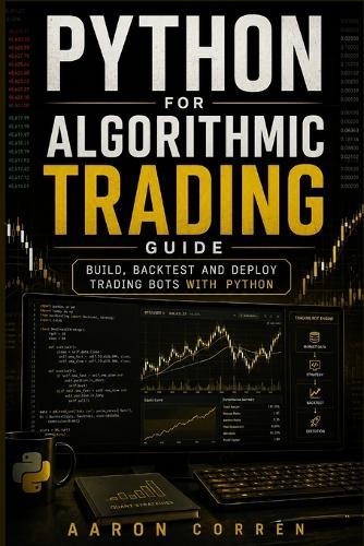 Python for Algorithmic Trading Guide: Build, Backtest and Deploy Trading Bots with Python