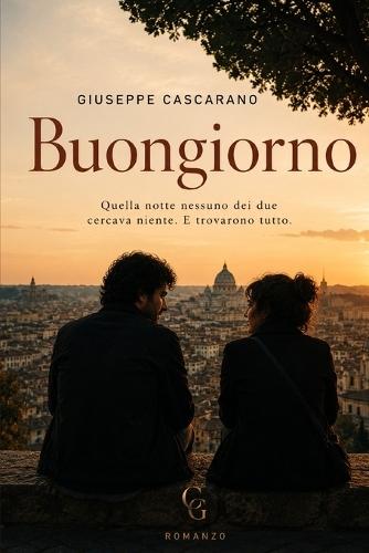 Buongiorno: Quella notte nessuno dei due cercava niente. E trovarono tutto.