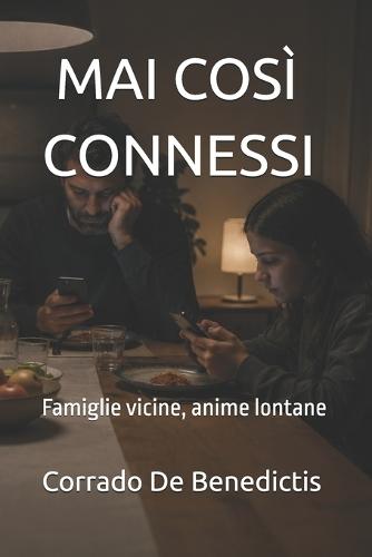 Mai Così Connessi: Famiglie vicine, anime lontane