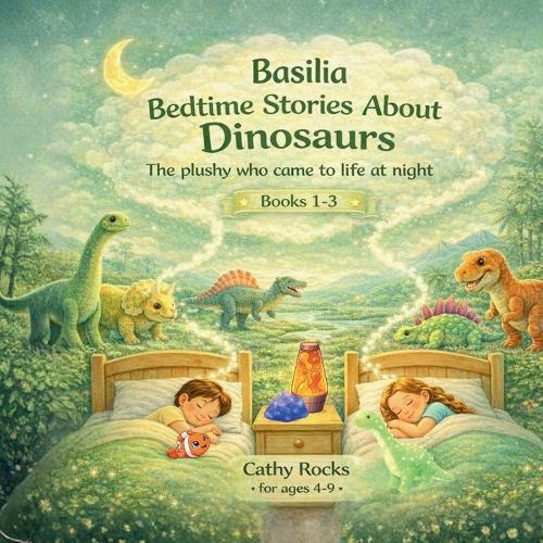 Basilia - Bedtime Stories about Dinosaurs: Trilogy 1 - Books 1-3
