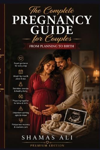 The Complete Pregnancy Guide for Couples: From Planning to Birth