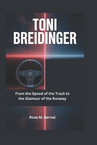 Toni Breidinger: From the Speed of the Track to the Glamour of the Runway