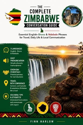The Complete Zimbabwe Conversation Guide: Essential English-Shona & Ndebele Phrases for Travel, Daily Life & Local Communication