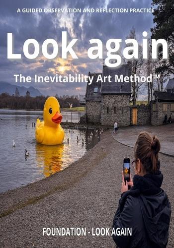 The Inevitability Art Method(TM): Foundation - Observe slowly