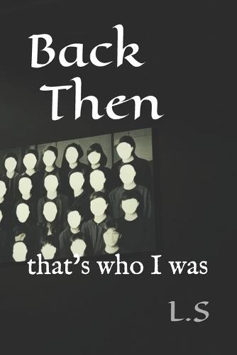 Back Then: that's who I was