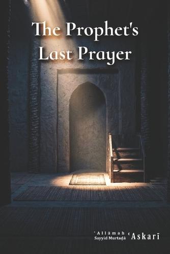 The Prophet's Last Prayer