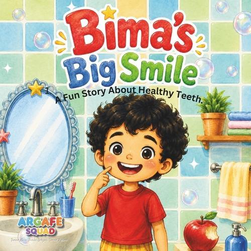 Bima's Big Smile: A Fun Story About Healthy Teeth