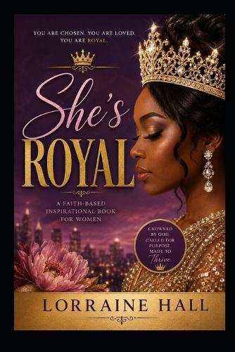 She's Royal: A Faith-Based Inspirational Book for Women
