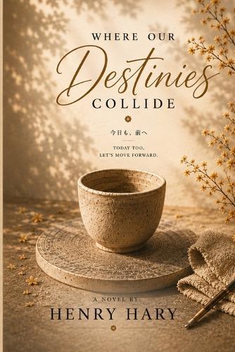 Where Our Destinies Collide: A Slow Burn Romance of Clay, Ink, and Quiet Destiny