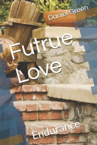 Futrue Love: Endurance