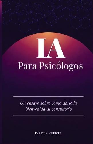 IA para Psicólogos: Una ensayo sobre como darle la bienvenida al consultorio